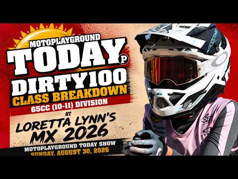 DIRTY100 class breakdown of the 65cc (10-11) division at Loretta Lynn's MX 2026.