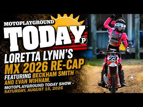 Loretta Lynn's MX 2026 Re-cap featuring Beckham Smith and Evan Witham.